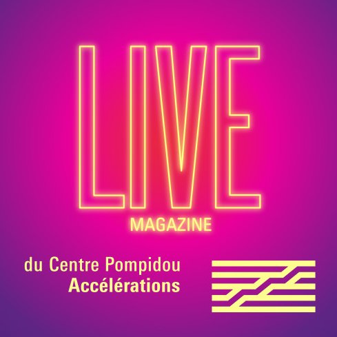 Live Magazine du Centre Pompidou Accélérations - affiche