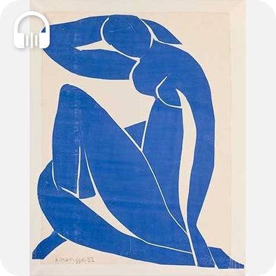 Podcasts Exposition "Matisse, 1941-1954", Grand Palais x Centre Pompidou : "Nu bleu" de Matisse